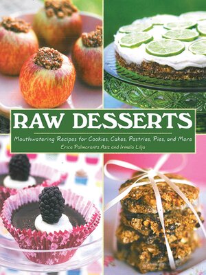 cover image of Raw Desserts: Mouthwatering Recipes for Cookies, Cakes, Pastries, Pies, and More